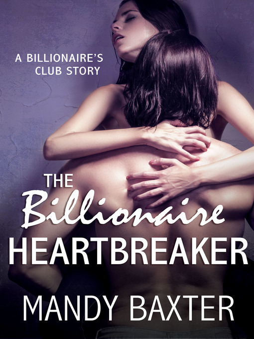 Title details for The Billionaire Heartbreaker by Mandy Baxter - Wait list
